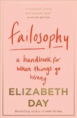 Failosophy: A Handbook for When Things Go Wrong hind ja info | Eneseabiraamatud | kaup24.ee