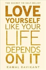 Love Yourself Like Your Life Depends on It hind ja info | Eneseabiraamatud | kaup24.ee