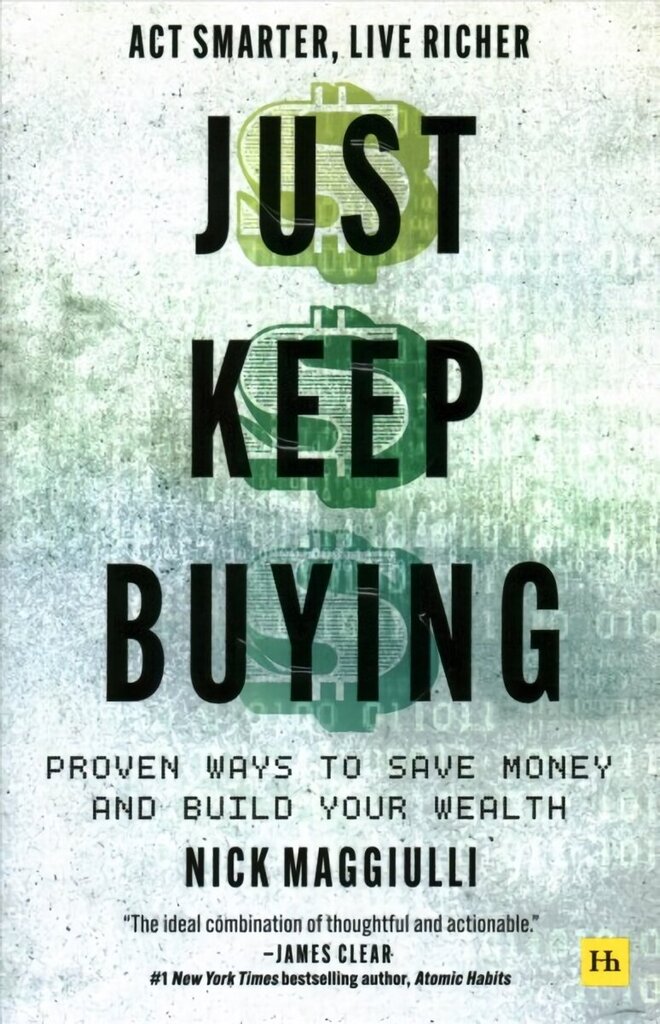 Just Keep Buying: Proven ways to save money and build your wealth цена и информация | Eneseabiraamatud | kaup24.ee