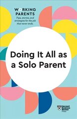 Doing It All as a Solo Parent (HBR Working Parents Series) цена и информация | Самоучители | kaup24.ee