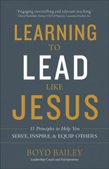 Learning to Lead Like Jesus: 11 Principles to Help You Serve, Inspire, and Equip Others цена и информация | Духовная литература | kaup24.ee