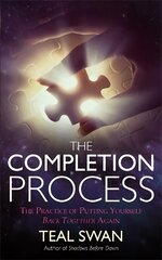 Completion Process: The Practice of Putting Yourself Back Together Again цена и информация | Самоучители | kaup24.ee