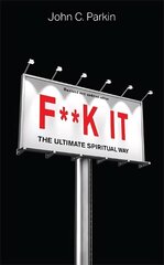 F**k It (Revised and Updated Edition): The Ultimate Spiritual Way цена и информация | Самоучители | kaup24.ee