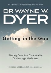 Getting in the Gap: Making Conscious Contact with God through Meditation hind ja info | Eneseabiraamatud | kaup24.ee