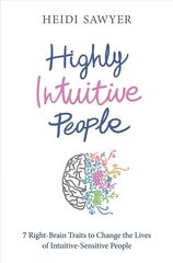 Highly Intuitive People: 7 Right-Brain Traits to Change the Lives of Intuitive-Sensitive People hind ja info | Eneseabiraamatud | kaup24.ee
