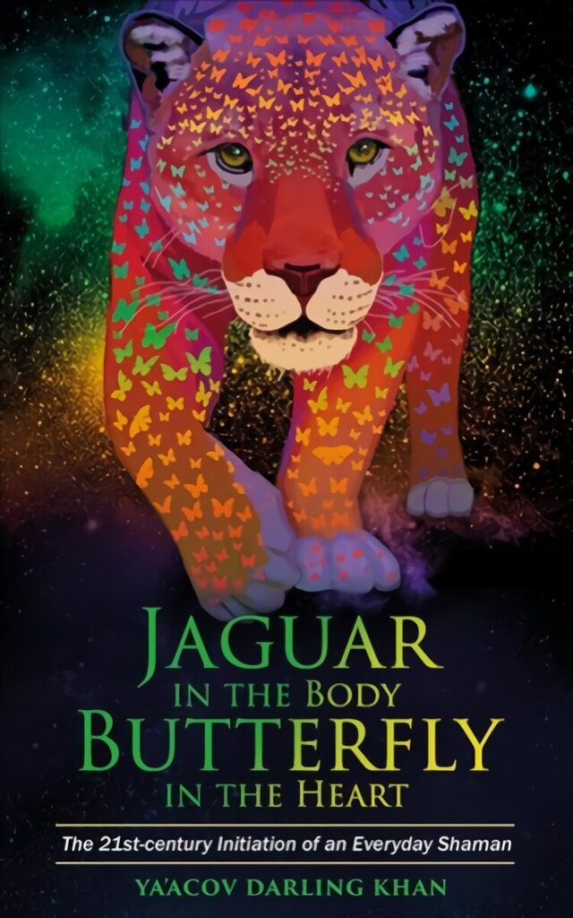 Jaguar in the Body, Butterfly in the Heart: The Real-life Initiation of an Everyday Shaman hind ja info | Eneseabiraamatud | kaup24.ee