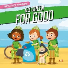 Go Green for Good hind ja info | Noortekirjandus | kaup24.ee