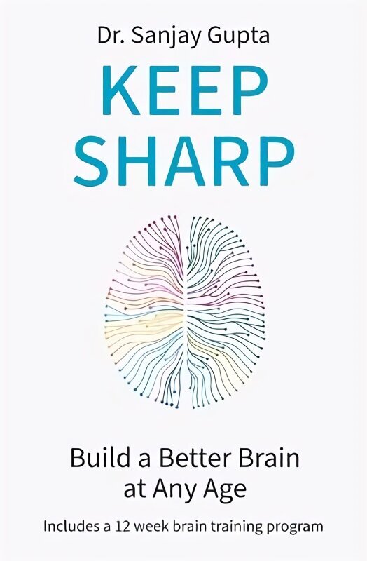 Keep Sharp: Build a Better Brain at Any Age - As Seen in The Daily Mail цена и информация | Eneseabiraamatud | kaup24.ee