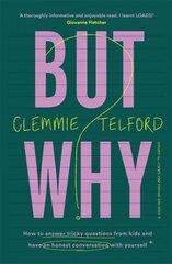 But Why?: How to answer tricky questions from kids and have an honest conversation with yourself hind ja info | Eneseabiraamatud | kaup24.ee