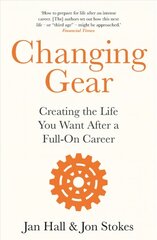 Changing Gear: Creating the Life You Want After a Full On Career цена и информация | Самоучители | kaup24.ee