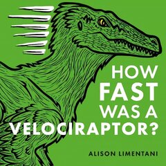 How Fast was a Velociraptor? hind ja info | Väikelaste raamatud | kaup24.ee