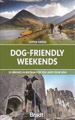 Dog-Friendly Weekends: 50 breaks in Britain for you and your dog hind ja info | Reisiraamatud, reisijuhid | kaup24.ee