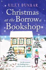 Christmas at the Borrow a Bookshop: A heartwarming, cosy, utterly uplifting romcom - the perfect read for booklovers! цена и информация | Фантастика, фэнтези | kaup24.ee