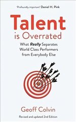 Talent is Overrated 2nd Edition: What Really Separates World-Class Performers from Everybody Else цена и информация | Самоучители | kaup24.ee