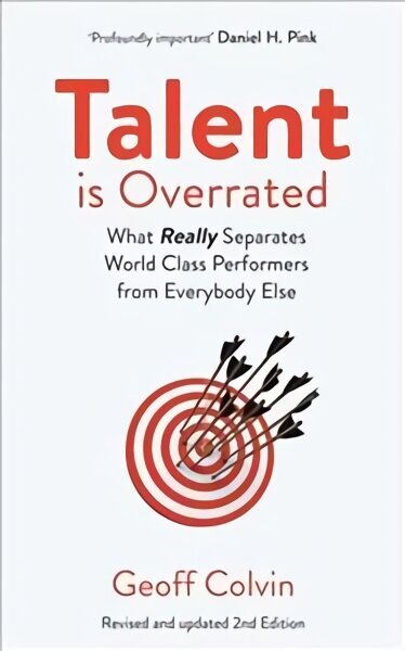 Talent is Overrated 2nd Edition: What Really Separates World-Class Performers from Everybody Else цена и информация | Eneseabiraamatud | kaup24.ee