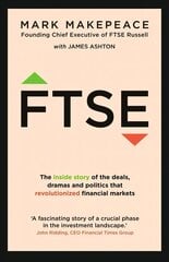 FTSE: The inside story of the deals, dramas and politics that revolutionized financial markets hind ja info | Majandusalased raamatud | kaup24.ee