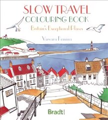 Slow Travel Colouring Book: Britain's Exceptional Places hind ja info | Reisiraamatud, reisijuhid | kaup24.ee