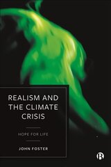 Realism and the Climate Crisis: Hope for Life цена и информация | Книги по социальным наукам | kaup24.ee