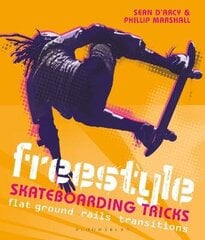 Freestyle Skateboarding Tricks: Flat ground, rails and transitions hind ja info | Noortekirjandus | kaup24.ee