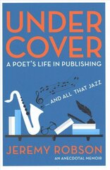 Under Cover: A Poet's Life in Publishing цена и информация | Биографии, автобиогафии, мемуары | kaup24.ee