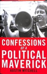 Confessions of a Maverick MP цена и информация | Биографии, автобиогафии, мемуары | kaup24.ee