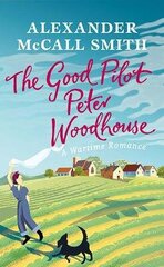 Good Pilot, Peter Woodhouse: A Wartime Romance hind ja info | Fantaasia, müstika | kaup24.ee