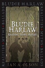 Bludie Harlaw: Realities, Myths, Ballads New in Paperback hind ja info | Ajalooraamatud | kaup24.ee