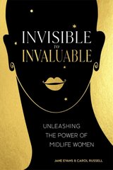 Invisible to Invaluable: Unleashing the Power of Midlife Women цена и информация | Самоучители | kaup24.ee