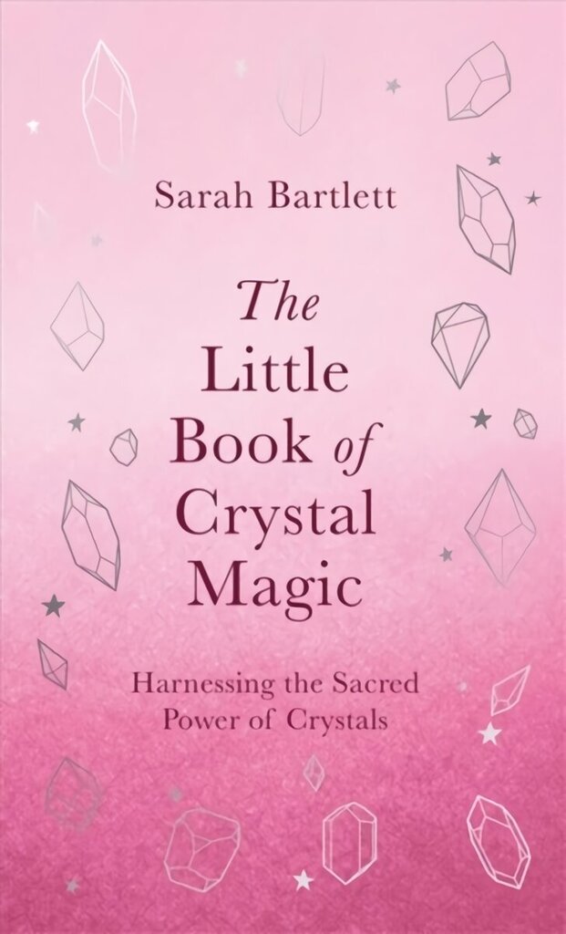 Little Book of Crystal Magic: Harnessing the Sacred Power of Crystals hind ja info | Eneseabiraamatud | kaup24.ee