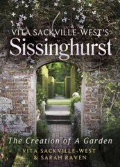 Vita Sackville-West's Sissinghurst: The Creation of a Garden цена и информация | Книги по садоводству | kaup24.ee