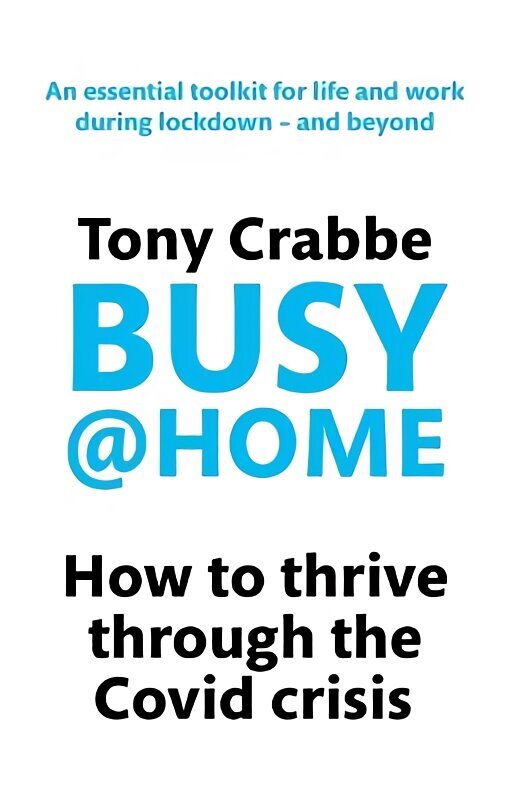 Busy@Home: How to thrive through the covid crisis hind ja info | Eneseabiraamatud | kaup24.ee