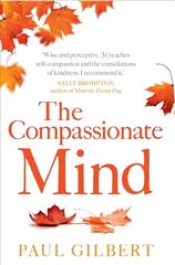 Compassionate Mind: A New Approach to Life's Challenges hind ja info | Eneseabiraamatud | kaup24.ee