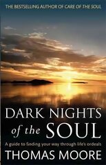 Dark Nights Of The Soul: A guide to finding your way through life's ordeals Digital original hind ja info | Eneseabiraamatud | kaup24.ee