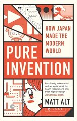 Pure Invention: How Japan Made the Modern World цена и информация | Книги по экономике | kaup24.ee