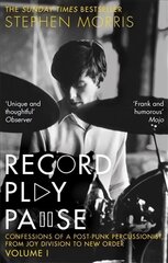 Record Play Pause: Confessions of a Post-Punk Percussionist: the Joy Division Years: Volume I цена и информация | Книги об искусстве | kaup24.ee