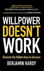 Willpower Doesn't Work: Discover the Hidden Keys to Success цена и информация | Самоучители | kaup24.ee