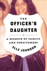 Officer's Daughter: A Memoir of Family and Forgiveness hind ja info | Eneseabiraamatud | kaup24.ee