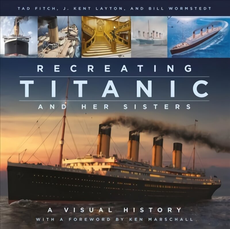 Recreating Titanic and Her Sisters: A Visual History hind ja info | Reisiraamatud, reisijuhid | kaup24.ee