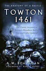 Towton 1461: The Anatomy of a Battle 2nd edition цена и информация | Книги по социальным наукам | kaup24.ee