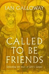 Called To Be Friends: Unlocking the Heart of John's Gospel цена и информация | Духовная литература | kaup24.ee