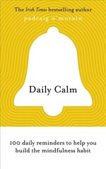 Daily Calm: 100 daily reminders to help you build the mindfulness habit цена и информация | Самоучители | kaup24.ee