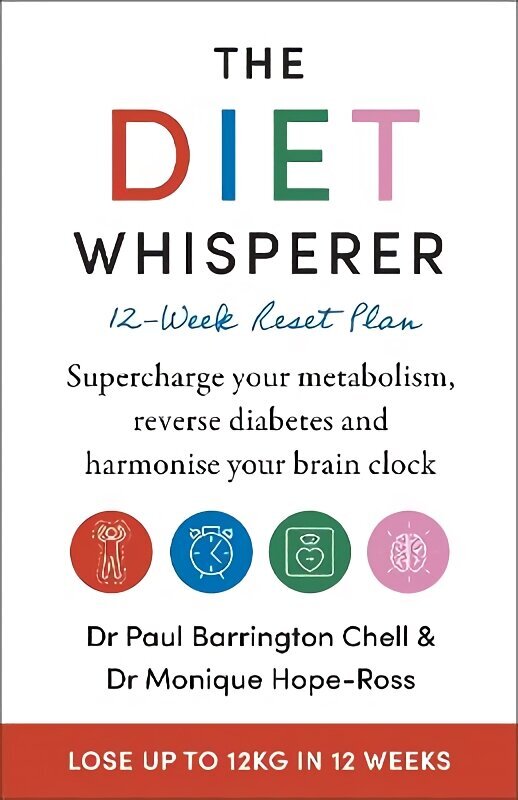 Diet Whisperer: 12-Week Reset Plan: Supercharge your metabolism, reverse diabetes and harmonise your brain clock цена и информация | Eneseabiraamatud | kaup24.ee