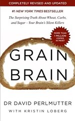 Grain Brain: The Surprising Truth about Wheat, Carbs, and Sugar - Your Brain's Silent Killers hind ja info | Eneseabiraamatud | kaup24.ee