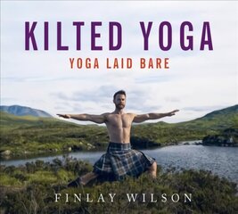 Kilted Yoga: Yoga Laid Bare hind ja info | Eneseabiraamatud | kaup24.ee