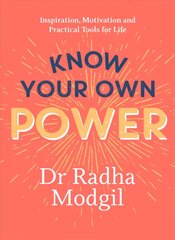 Know Your Own Power: Inspiration, Motivation and Practical Tools For Life hind ja info | Eneseabiraamatud | kaup24.ee