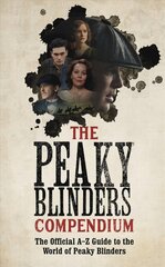 Peaky Blinders Compendium: The best gift for fans of the hit BBC series цена и информация | Книги об искусстве | kaup24.ee