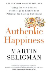 Authentic Happiness: Using the New Positive Psychology to Realise your Potential for Lasting Fulfilment hind ja info | Eneseabiraamatud | kaup24.ee