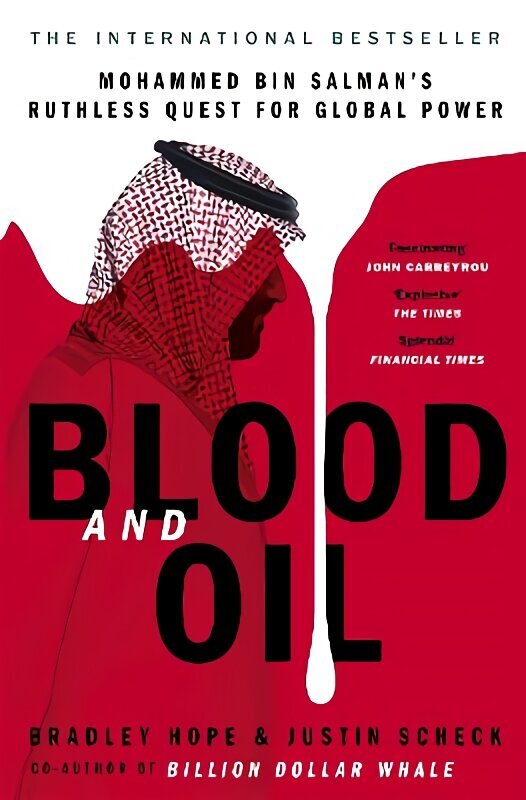 Blood and Oil: Mohammed bin Salman's Ruthless Quest for Global Power: 'The Explosive New Book' цена и информация | Usukirjandus, religioossed raamatud | kaup24.ee