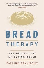 Bread Therapy: The Mindful Art of Baking Bread цена и информация | Самоучители | kaup24.ee