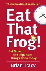 Eat That Frog!: Get More of the Important Things Done - Today! hind ja info | Eneseabiraamatud | kaup24.ee